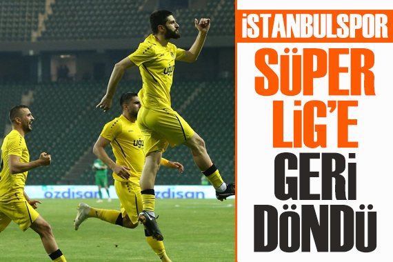 İstanbulspor, 17 yıl sonra Süper Lig de