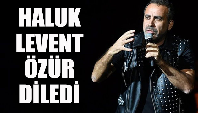 Haluk Levent özür diledi!