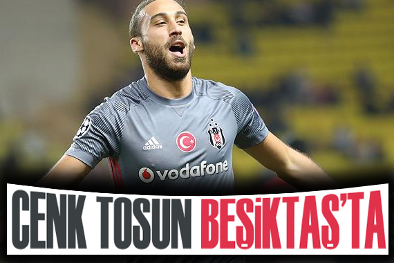 Cenk Tosun yeniden Beşiktaş ta