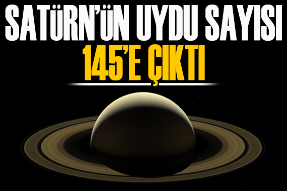 Satürn’ün uydu sayısı 145’e çıktı