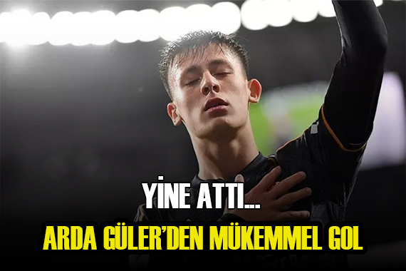 Yine Attı! Arda Güler den Mükemmel Gol