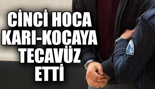 Cinci hoca hem kadına hem kocasına tecavüz etti!