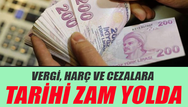 Vergi, harç ve cezalara yaklaşık yüzde 35 zam yolda!