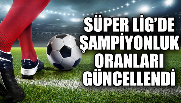 İddaa, Süper Lig şampiyonluk oranlarını güncelledi