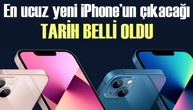 En ucuz yeni iPhone un çıkacağı tarih belli oldu!