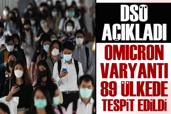 DSÖ açıkladı: Omicron 89 ülkede tespit edildi
