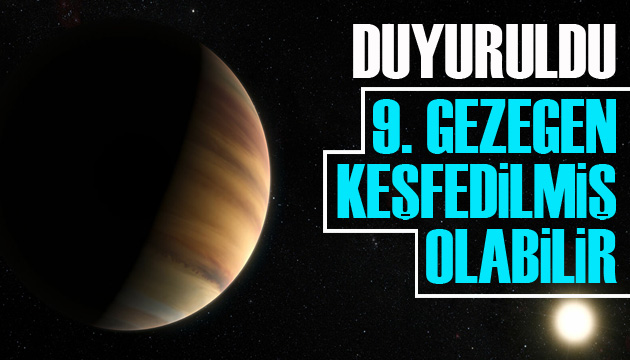 Güneş Sistemi nin 9. gezegeni keşfedilmiş olabilir!