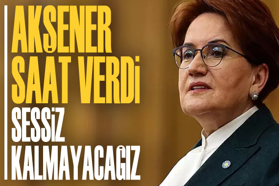 Akşener: Zam rüzgarına sessiz kalmayacağız