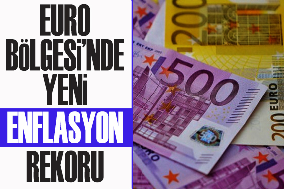 Euro Bölgesi nde de enflasyon rekor kırdı