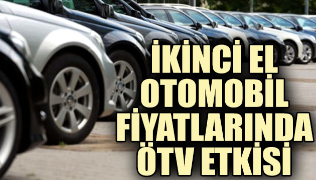 İkinci el otomobil fiyatlarında ÖTV etkisi