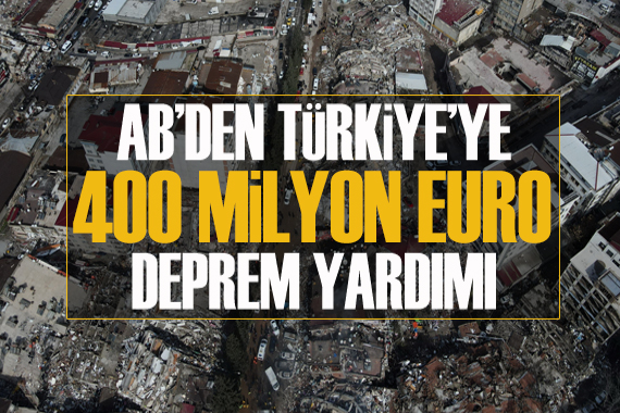 AB den Türkiye ye 400 milyon euro deprem yardımı