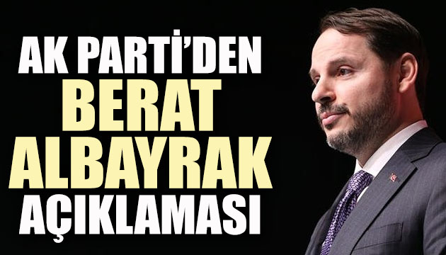 AK Parti Sözcüsü Ömer Çelik ten Berat Albayrak açıklaması