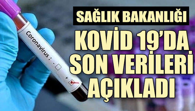 Sağlık Bakanlığı, güncel koronavirüs verilerini açıkladı