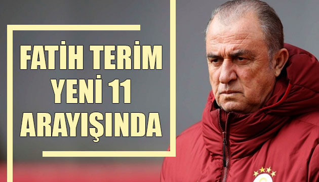 Fatih Terim yeni 11 arayışında