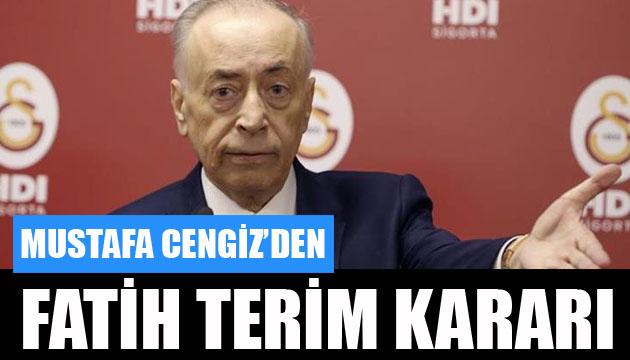 Mustafa Cengiz de Fatih Terim kararı