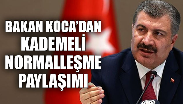 Bakan Koca dan kademeli normalleşme paylaşımı