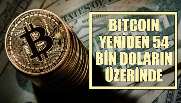 Bitcoin yeniden 54 bin doların üzerinde