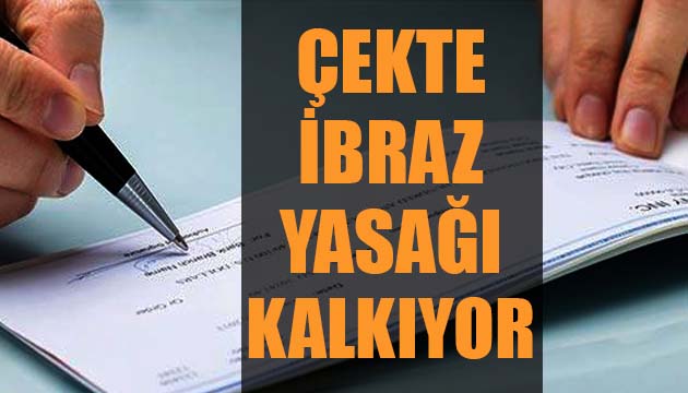 Çekte ibraz yasağı kalkıyor