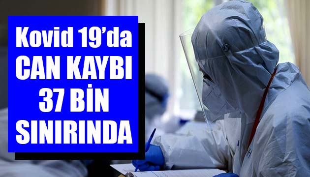 Sağlık Bakanlığı, Kovid 19 da son verileri açıkladı: Can kaybı 37 bin sınırında