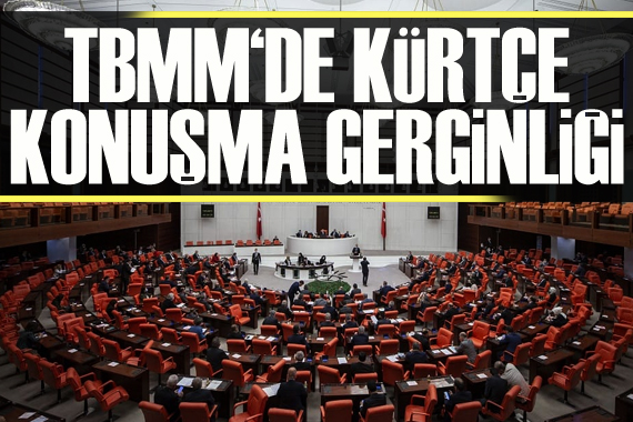 Meclis te  Kürtçe konuşma  gerginliği