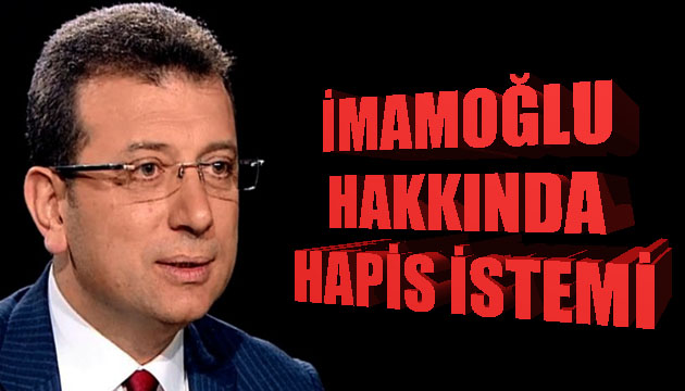 Ekrem İmamoğlu hakkında 2 yıla kadar hapis istemi