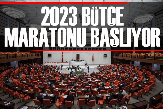 2023 bütçe maratonu başlıyor