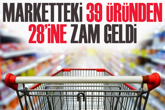 TZOB Genel Başkanı Bayraktar: Marketteki 39 üründen 28’ine zam geldi