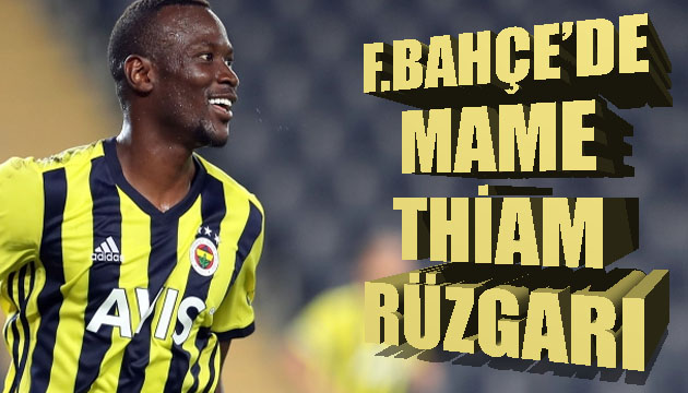 Fenerbahçe de Mame Thiam rüzgarı