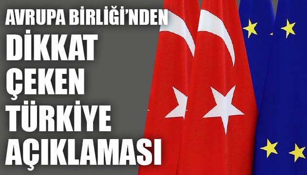 AB den dikkat çeken Türkiye açıklaması