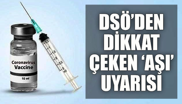 DSÖ den dikkat çeken  aşı  uyarısı