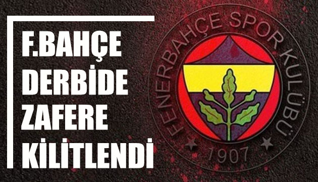 Fenerbahçe derbide zafere kilitlendi