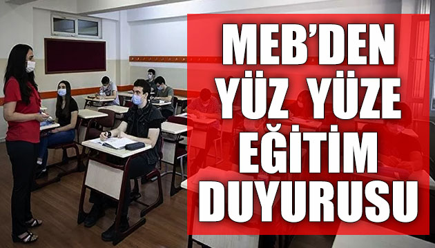 Milli Eğitim Bakanlığı ndan yüz yüze eğitim açıklaması!