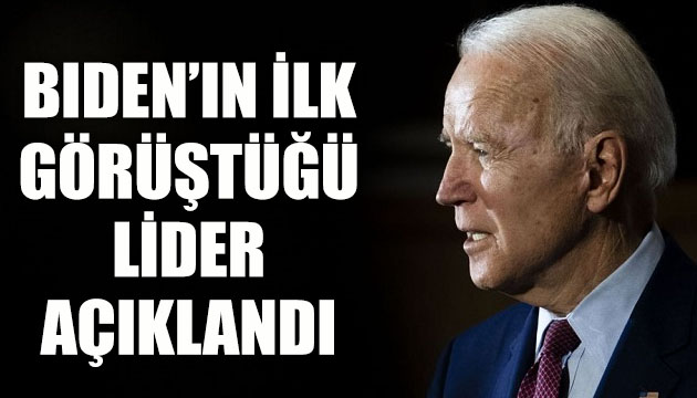 Joe Biden ın ilk görüştüğü lider açıklandı