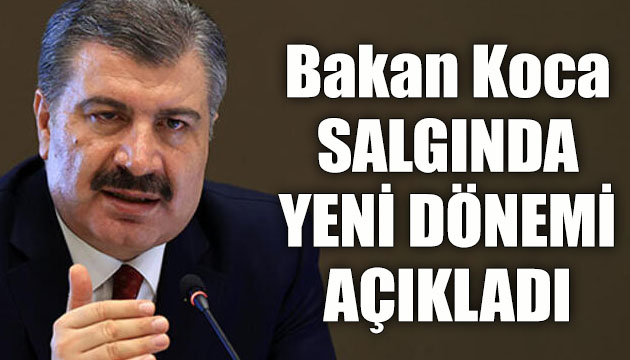 Bakan Koca, Bilim Kurulu toplantısı sonrası salgında yeni dönemi açıkladı!