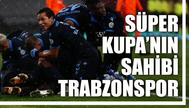 TFF Süper Kupa nın sahibi Trabzonspor