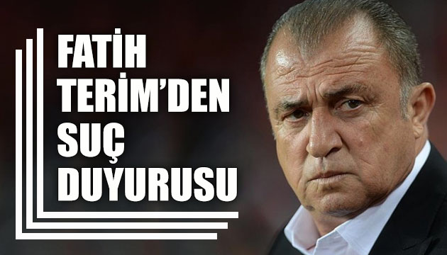 Fatih Terim den suç duyurusu!