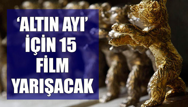 71. Berlin Film Festivali nde 15 film  Altın Ayı  için yarışacak