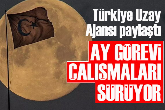 Türkiye Uzay Ajansı ndan  Ay Görevi çalışmaları sürüyor  paylaşımı
