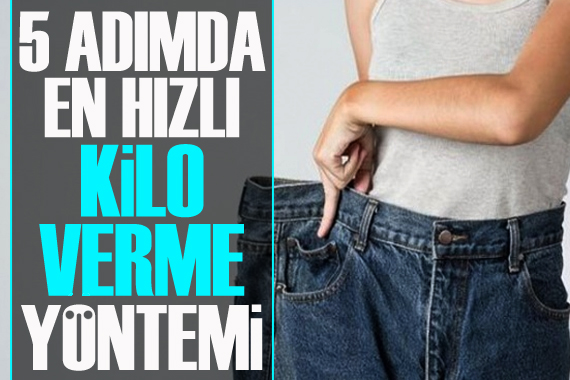 5 adımda en hızlı kilo verme yöntemi