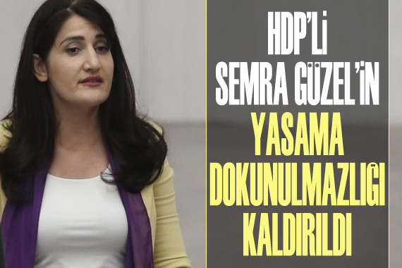 HDP li Güzel in yasama dokunulmazlığı kaldırıldı