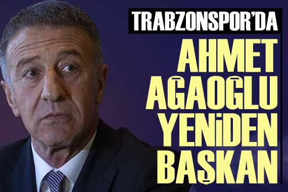 Trabzonspor da Ahmet Ağaoğlu yeniden başkan seçildi