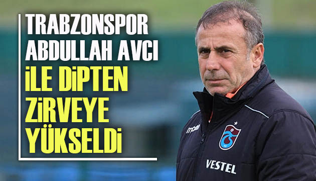 Trabzonspor, Abdullah Avcı ile dipten zirveye tırmandı