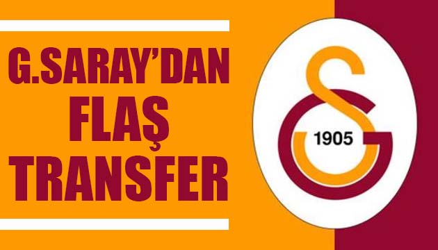 Galatasaray dan flaş transfer!