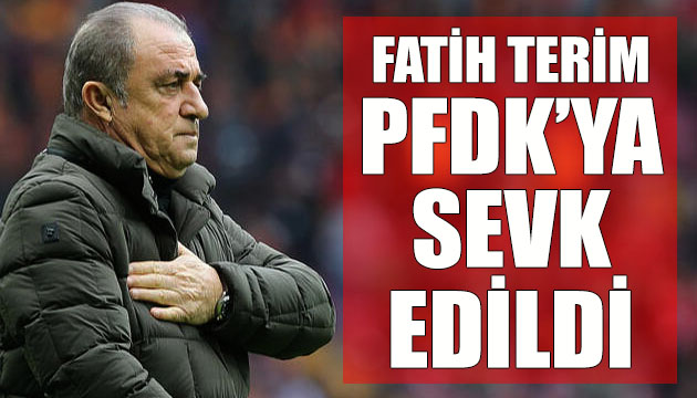 Fatih Terim PFDK ya sevk edildi