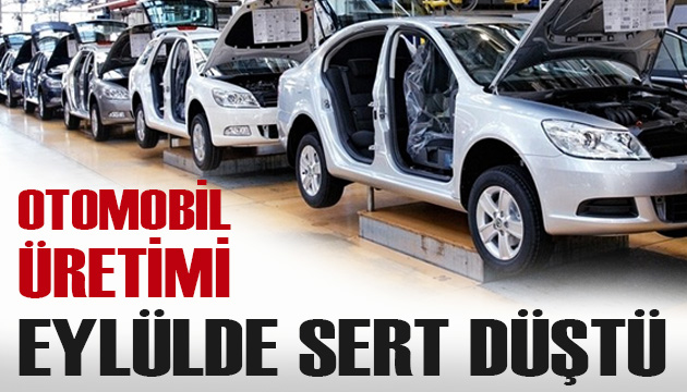 Eylülde otomobil üretimi sert düştü!