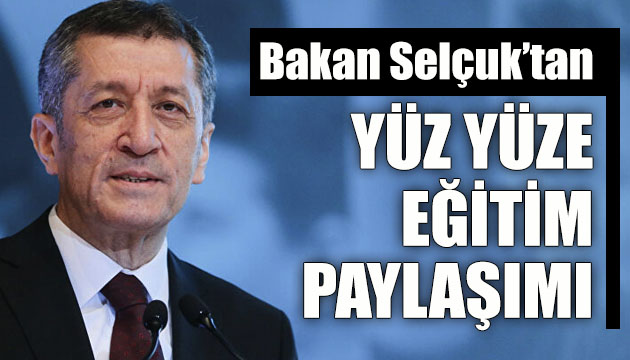 Bakan Selçuk tan yüz yüze eğitim paylaşımı!