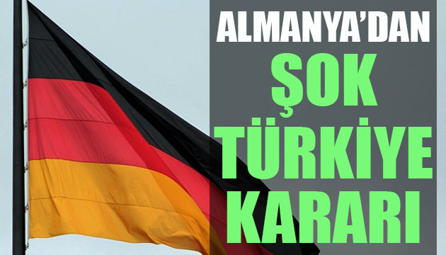 Almanya, Türkiye yi “yüksek riskli ülke” listesine aldı