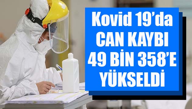 Sağlık Bakanlığı, Kovid 19 da son verileri açıkladı: Can kaybı 49 bin 358 e yükseldi