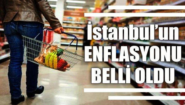 İstanbul un enflasyon rakamları açıklandı
