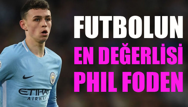 Futbol dünyasında piyasa değeri en yüksek oyuncu Phil Foden